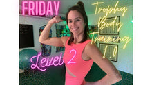 Load image into Gallery viewer, The Trophy Body Training 1.0 Level 2 Program - Masterfully Crafted Full Body Training