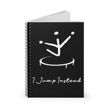 Load image into Gallery viewer, Jump Instead Spiral Notebook - Black w/ White Logo
