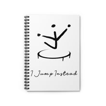 Load image into Gallery viewer, I Jump Instead Spiral Notebook - White w/ Black Logo
